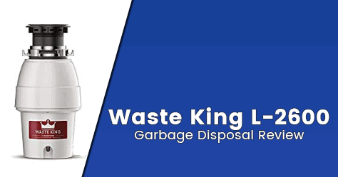 Waste King L-2600 Review, Price and Rating - Garbage Disposal