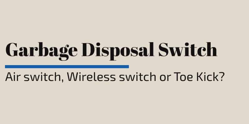 garbage disposal switch options