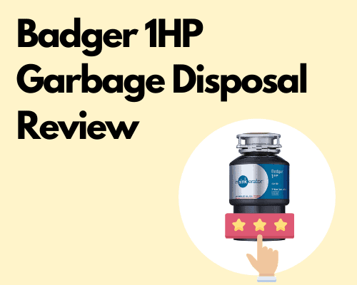 Badger 1HP Garbage Disposal Review
