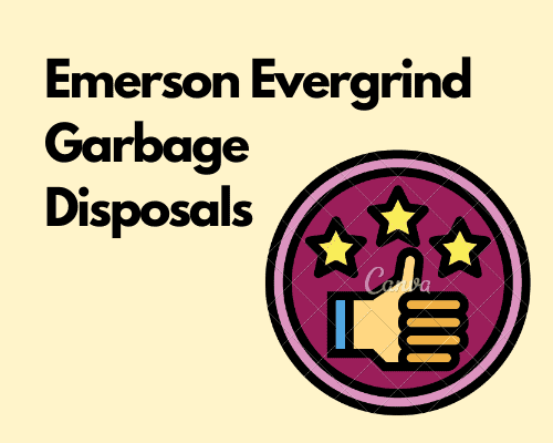 Best Emerson Evergrind garbage disposal