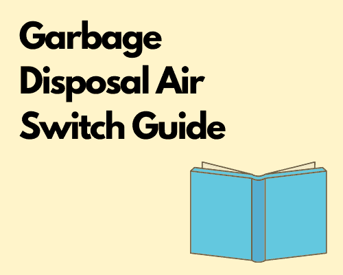 Garbage Disposal Air Switch guide