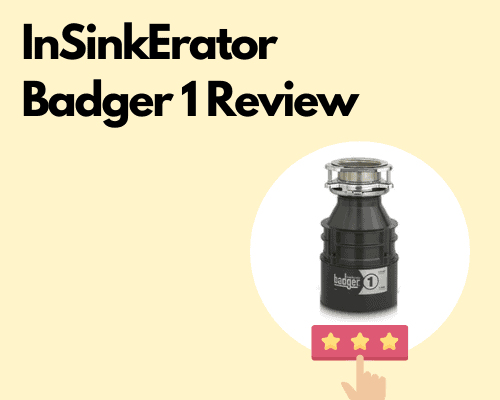 InSinkErator Badger 1 Garbage Disposal Review