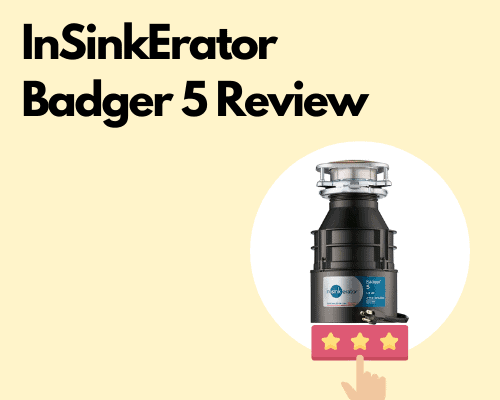 InSinkErator Badger 5 Review