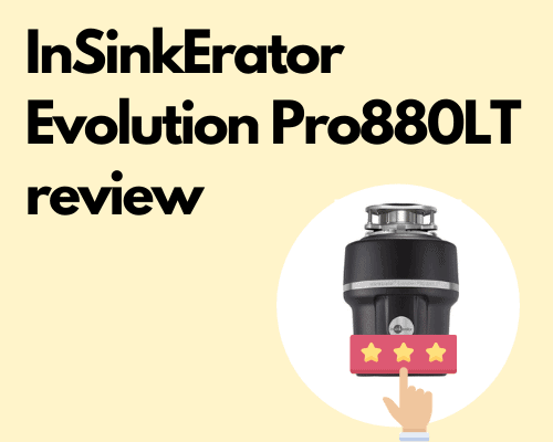 InSinkErator Evolution Pro880LT review