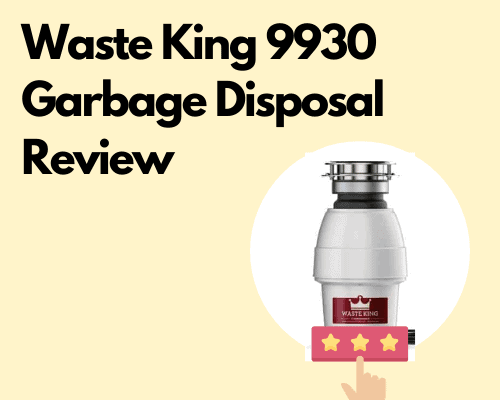 Waste King 9930 Garbage Disposal Review