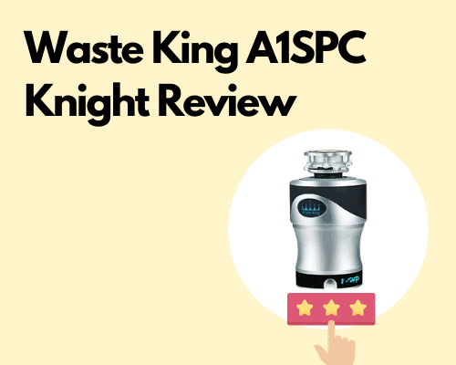 Waste King A1SPC Knight Review