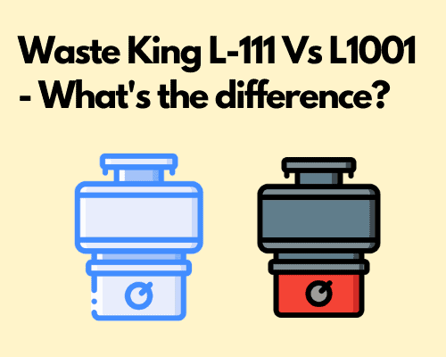 Waste King L-111 Vs L1001 - What's the difference?