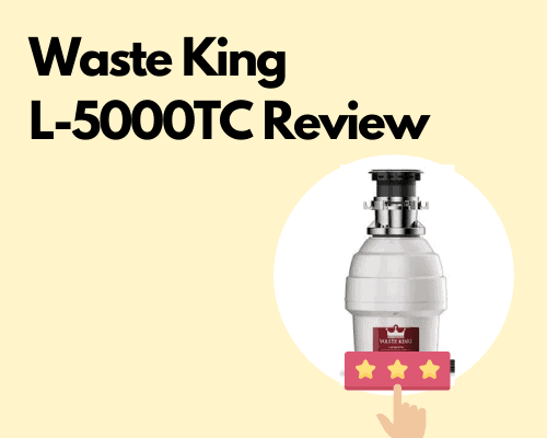 Waste King L-5000TC Garbage Disposal Review
