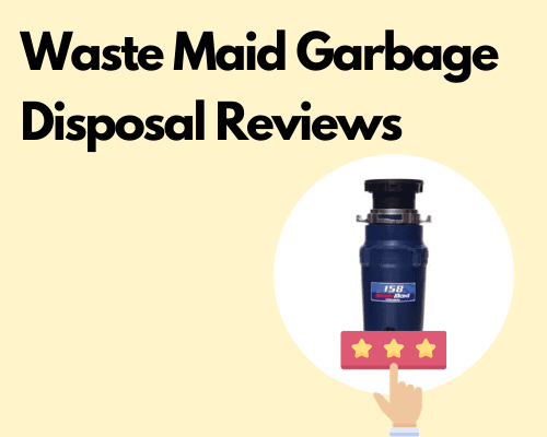 Waste Maid Garbage Disposal Reviews