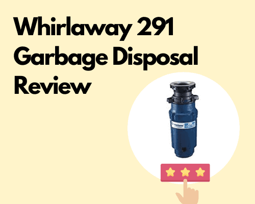 Whirlaway 291 Garbage Disposal Review