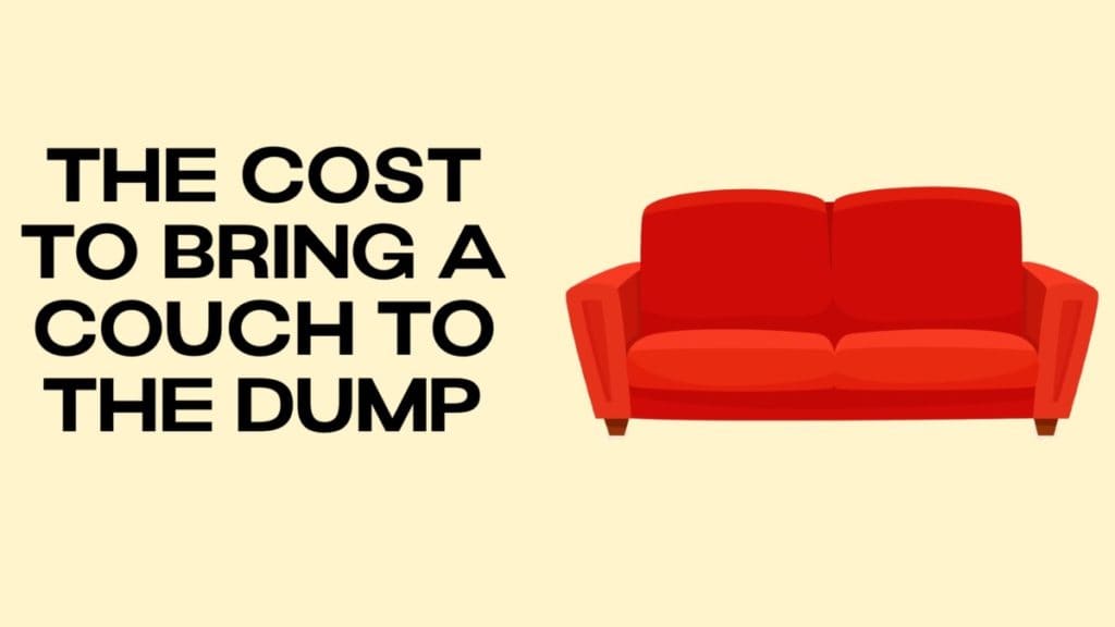 The Cost to Bring a Couch to the Dump DisposalXT