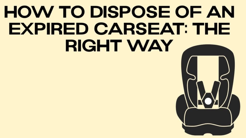 How to Dispose of an Expired Carseat The Right Way DisposalXT
