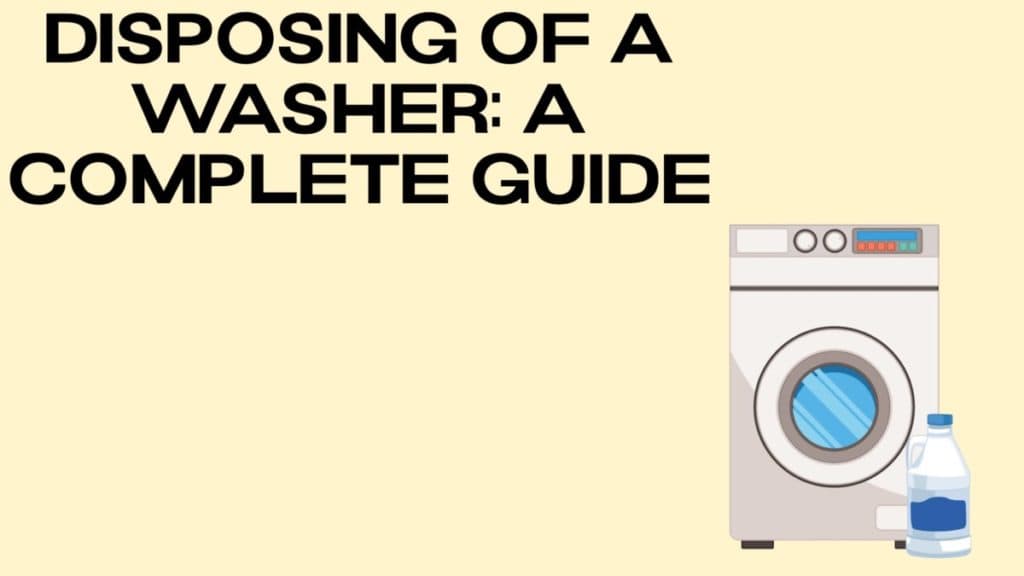 Disposing of a Washer A Complete Guide DisposalXT