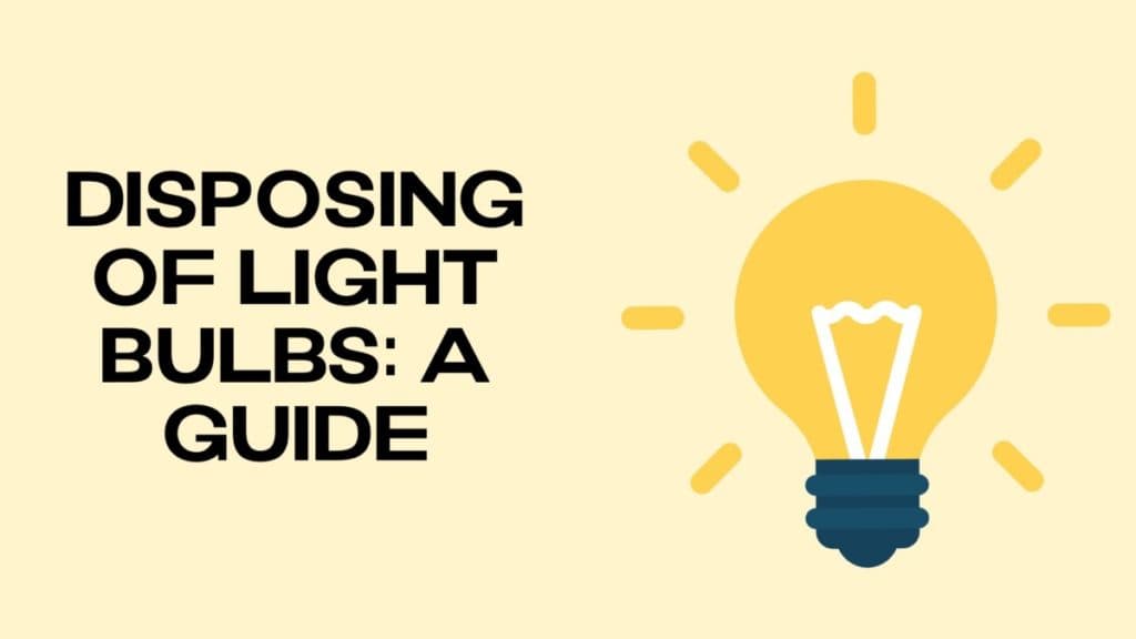 Disposing of Light Bulbs A Guide DisposalXT