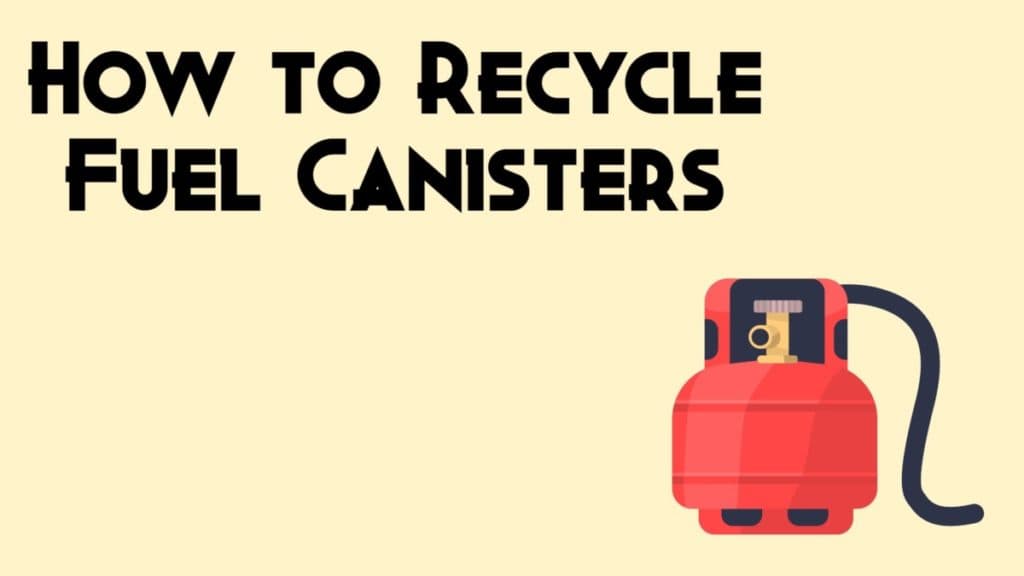How to Recycle Fuel Canisters DisposalXT