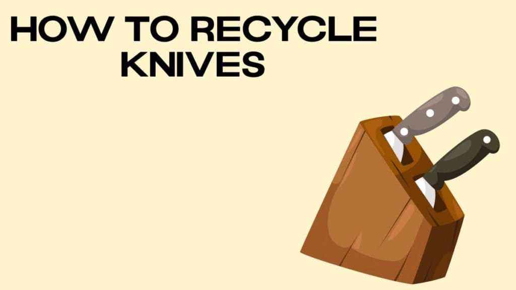 How to Recycle Knives DisposalXT