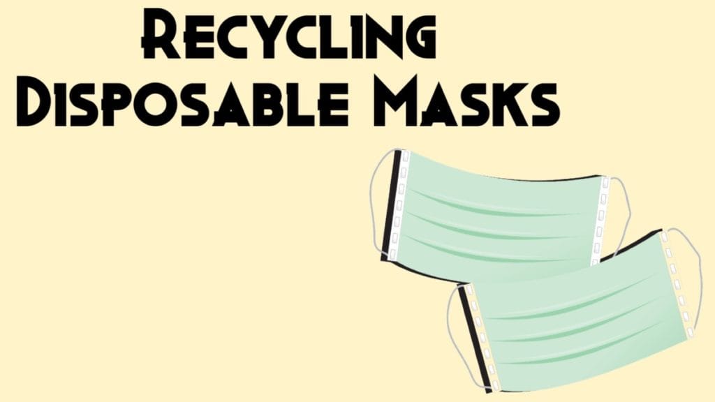 Recycling Disposable Masks DisposalXT