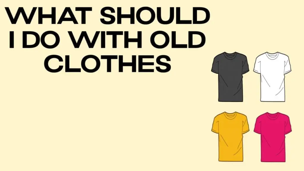 what-should-i-do-with-old-clothes-disposalxt