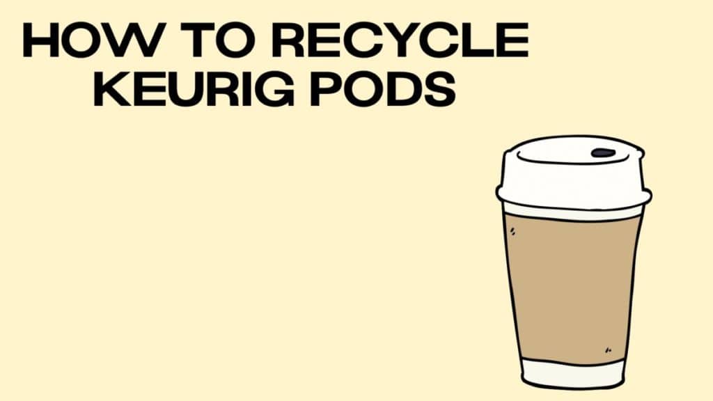 how-to-recycle-keurig-pods-disposal-xt