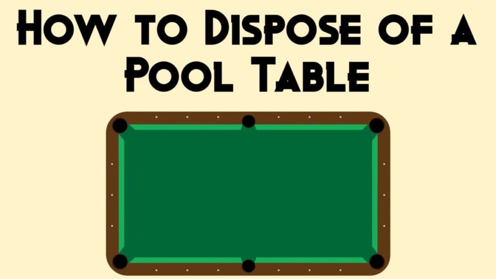 How to Dispose of a Pool Table DisposalXT