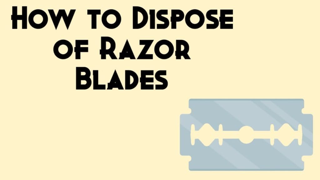 How To Dispose Of Razor Blades Disposal Xt