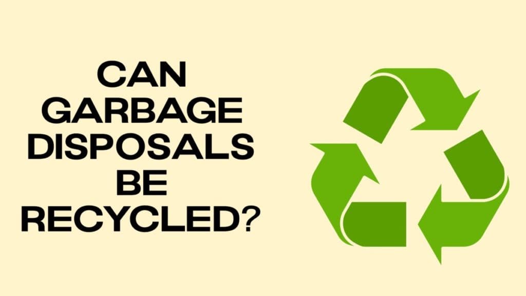 Can Garbage Disposals Be Recycled? DisposalXT
