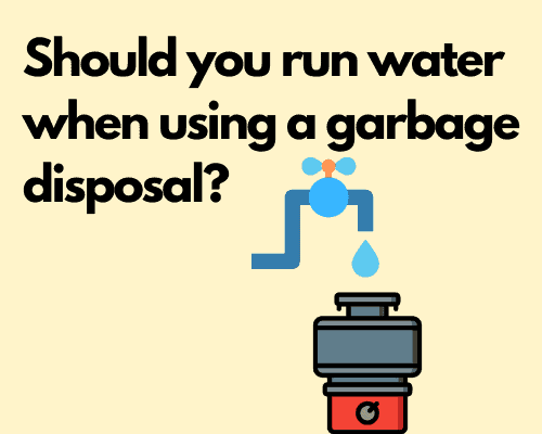 Should you run water when using a garbage disposal? – DisposalXT